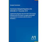 Commission Delegated Regulation (EU) 2020/688 of 17 December 2019: supplementing Regulation (EU) 2016/429 of the European Parliament and of the ... within the Union of terrestrial[...]