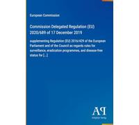 Commission Delegated Regulation (EU) 2020/689 of 17 December 2019: supplementing Regulation (EU) 2016/429 of the European Parliament and of the ... programmes, and disease-free status for [...]