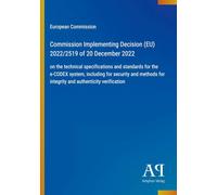 Commission Implementing Decision (EU) 2022/2519 of 20 December 2022: on the technical specifications and standards for the e-CODEX system, including ... for integrity and authenticity verification