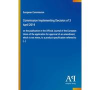 Commission Implementing Decision of 3 April 2019: on the publication in the Official Journal of the European Union of the application for approval of ... to a product specification referred to [...]