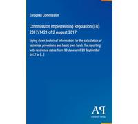 Commission Implementing Regulation (EU) 2017/1421 of 2 August 2017: laying down technical information for the calculation of technical provisions and ... from 30 June until 29 September 2017 in [...]