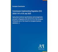 Commission Implementing Regulation (EU) 2020/1197 of 30 July 2020: laying down technical specifications and arrangements pursuant to Regulation (EU) ... Council on European business statistics [...]