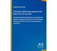 Commission Implementing Regulation (EU) 2020/1197 of 30 July 2020: laying down technical specifications and arrangements pursuant to Regulation (EU) ... Council on European business statistics[...]