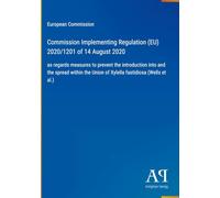 Commission Implementing Regulation (EU) 2020/1201 of 14 August 2020: as regards measures to prevent the introduction into and the spread within the Union of Xylella fastidiosa (Wells et al.)