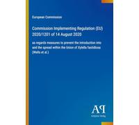 Commission Implementing Regulation (EU) 2020/1201 of 14 August 2020: as regards measures to prevent the introduction into and the spread within the Union of Xylella fastidiosa (Wells et al.)