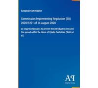 Commission Implementing Regulation (EU) 2020/1201 of 14 August 2020: as regards measures to prevent the introduction into and the spread within the Union of Xylella fastidiosa (Wells et al.)