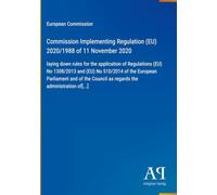 Commission Implementing Regulation (EU) 2020/1988 of 11 November 2020: laying down rules for the application of Regulations (EU) No 1308/2013 and (EU) ... Council as regards the administration of[...]