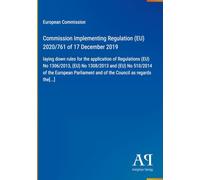 Commission Implementing Regulation (EU) 2020/761 of 17 December 2019: laying down rules for the application of Regulations (EU) No 1306/2013, (EU) ... and of the Council as regards the[...]