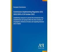 Commission Implementing Regulation (EU) 2022/2095 of 28 October 2022: establishing measures to prevent the introduction into, establishment and spread ... (Forster) and repealing Decision 2012/138/EU