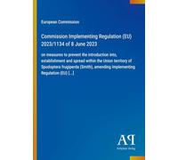 Commission Implementing Regulation (EU) 2023/1134 of 8 June 2023: on measures to prevent the introduction into, establishment and spread within the ... amending Implementing Regulation (EU) [...]