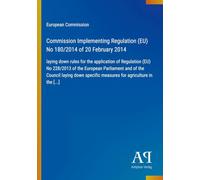 Commission Implementing Regulation (EU) No 180/2014 of 20 February 2014: laying down rules for the application of Regulation (EU) No 228/2013 of the ... measures for agriculture in the [...]