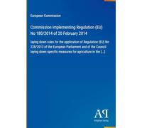 Commission Implementing Regulation (EU) No 180/2014 of 20 February 2014: laying down rules for the application of Regulation (EU) No 228/2013 of the ... measures for agriculture in the [...]