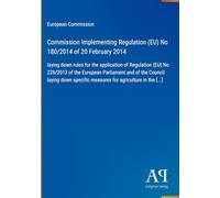Commission Implementing Regulation (EU) No 180/2014 of 20 February 2014: laying down rules for the application of Regulation (EU) No 228/2013 of the ... measures for agriculture in the [...]