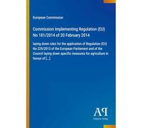 Commission Implementing Regulation (EU) No 181/2014 of 20 February 2014: laying down rules for the application of Regulation (EU) No 229/2013 of the ... measures for agriculture in favour of [...]