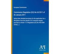 Commission Regulation (EU) No 63/2011 of 26 January 2011: laying down detailed provisions for the application for a derogation from the specific CO 2 ... of Regulation (EC) No 443/2009 of the [...]