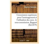 Commission Supérieure Pour L'aménagement Et L'utilisation Des Eaux - 2e Sous-Commission - Rapport
