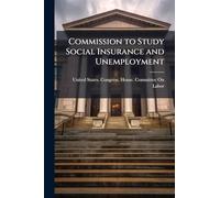 Commission to Study Social Insurance and Unemployment