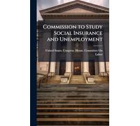 Commission to Study Social Insurance and Unemployment