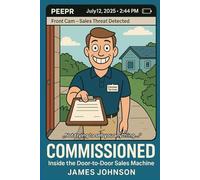 Commissioned: Inside the Door-to-Door Sales Machine