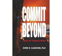 COMMIT BEYOND: Ignite the Champion Within