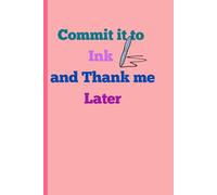 Commit it to Ink Notebook Journal: Fun, organizer note-book with vibrant theme and aesthetics for your daily note-taking. Ideal as gift to family and friends