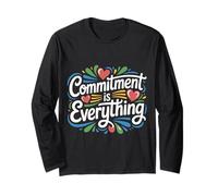 Commitment is Everything Loyal Motivation Dedication - Manche Longue
