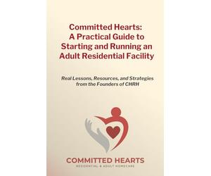 Committed Hearts: A Founders Story and ARF Practical Guide: Real Lessons, Resources, and Strategies from Founders of CHRH