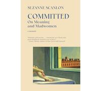 Committed: On Meaning and Madwomen