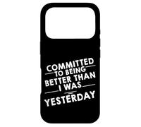 Committed to Being Better Than I Was Yesterday - Coque pour iPhone 17 Pro