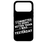 Committed to Being Better Than I Was Yesterday - Coque pour iPhone 17 Pro Max