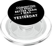 Committed to Being Better Than I Was Yesterday - PopSockets PopGrip pour MagSafe