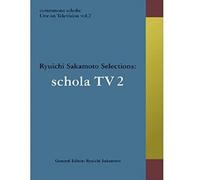 commmons schola: Live on Television vol.2 Ryuichi Sakamoto Selections: schola TV [Blu-ray]
