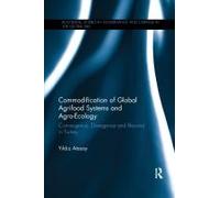 Commodification Of Global Agrifood Systems And Agro-Ecology