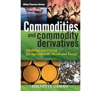 Commodities and Commodity Derivatives: Modeling and Pricing for Agriculturals, Metals and Energy