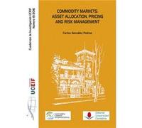 Commodity Markets: Asset Allocation, Pricing And Risk Manage - [Livre en VO] Gonzalez Pedraz, Carlos (Auteur)