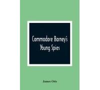 Commodore Barney's Young Spies