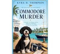 COMMODORE MURDER: A Seaside Cozy Mystery with an Influencer, Old Money, and One Very Good Dog