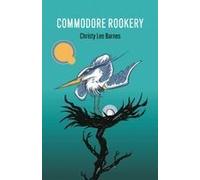 Commodore Rookery Paperback Book By Christy Lee Barnes
