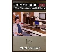 Commodorkier: New Tales from an Old Dork