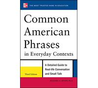 Common American Phrases in Everyday Contexts: A Detailed Guide to Real-life Conversation and Small Talk