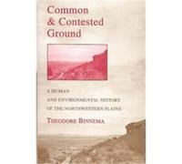 Common and Contested Ground Theodore Binnema (Auteur)