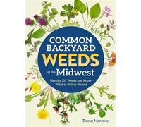 Common Backyard Weeds of the Midwest Identify 157 Weeds and Know What to Pull or Protect - Teresa Marrone - Adventure Publications - ebook (ePub) - Livre