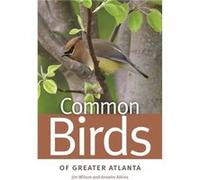 Common Birds of Greater Atlanta by Anselm Atkins Anselm Atkins (Auteur)