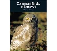 Common Birds of Nunavut by Mark L Mallory Mark L Mallory (Auteur)