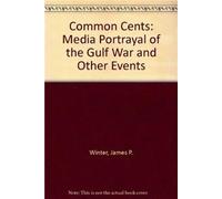 Common Cents: Media Portrayal of the Gulf War and Other Events