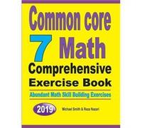 Common Core 7 Math Comprehensive Exercise Book Abundant Math Skill Building Exercises - Michael Smith - Math Notion - Livre en Anglais Michael SmithMichael Smith (Auteur)
