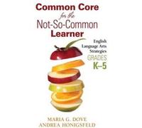 Common Core for the NotSoCommon Learner Grades K5 by Andrea Honigsfeld Andrea Honigsfeld (Auteur)
