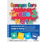 Common Core Grade 3 Math: The Ultimate Step by Step Guide to Acing 3rd Grade Math
