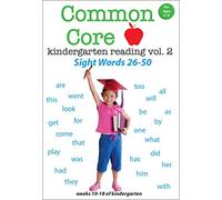 Common Core Kindergarten Reading, Vol. 2: Sight Words 26-50