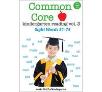 Common Core Kindergarten Reading, Vol. 3-Sight Words 51-75